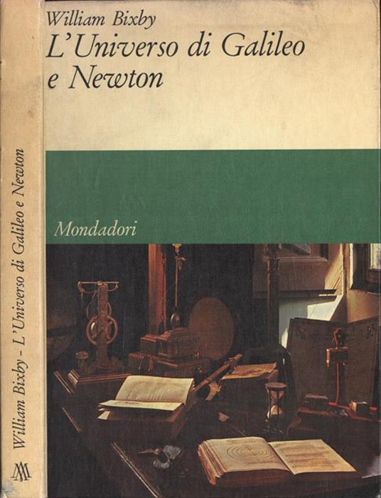 L' universo di Galileo e Newton - William Bixby - copertina