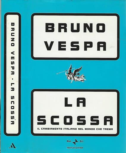 La scossa. Il cambiamento italiano nel mondo che trema - Bruno Vespa - copertina