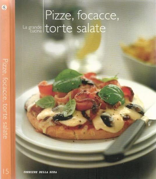 La grande cucina - Pizza, focacce, torte salate - copertina