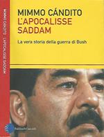 L' apocalisse Saddam. La vera storia della guerra di Bush