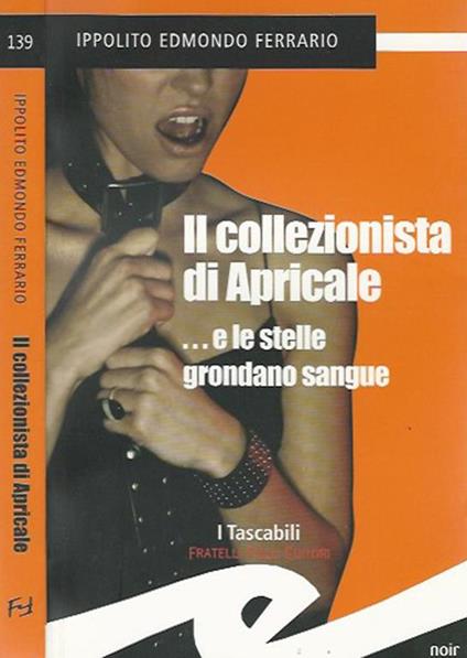 Il collezionista di Apricale…. e le stelle grondano sangue - Ippolito Edmondo Ferrario - copertina