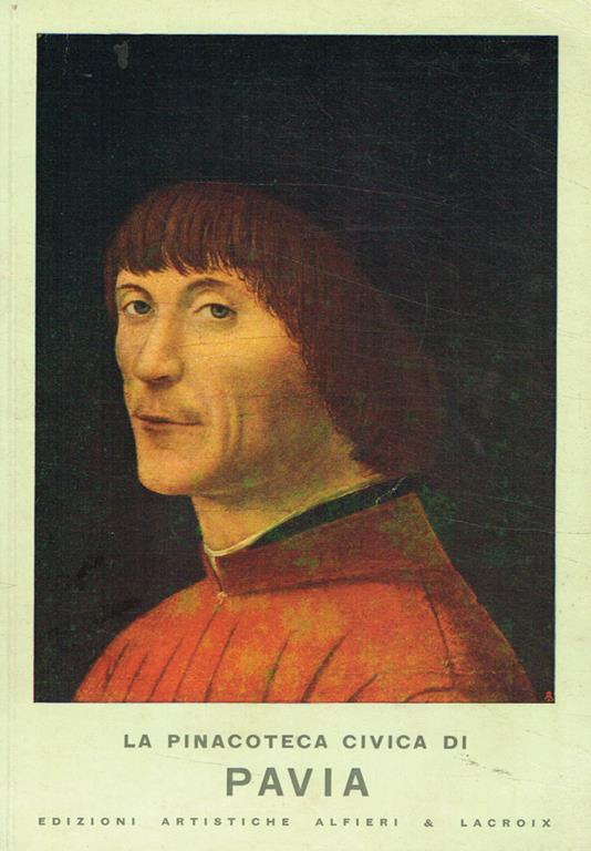 La pinacoteca civica di Pavia. Con l'elenco delle opere - Ugo Bicchi - copertina