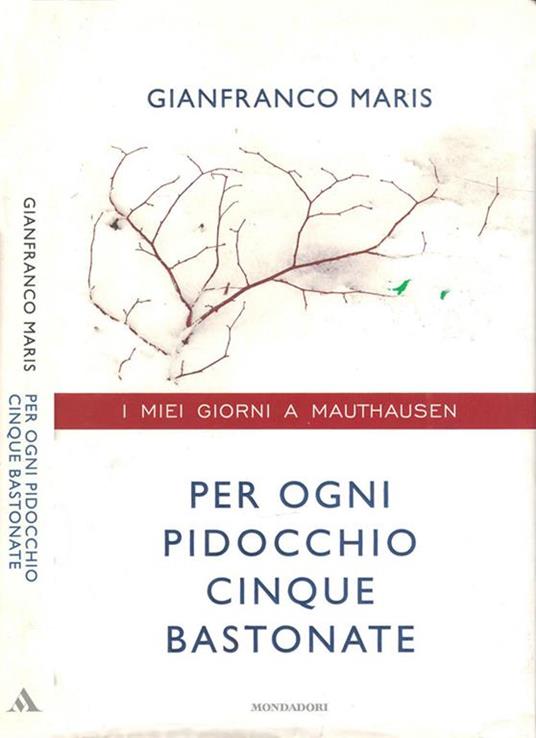Per ogni pidocchio cinque bastonate. I miei giorni a Mauthausen - Gianfranco Maris,Michele Brambilla - copertina