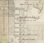 Storia del Teatro Regio di Torino. Vol. IV - L'architettura dalle origini al 1936