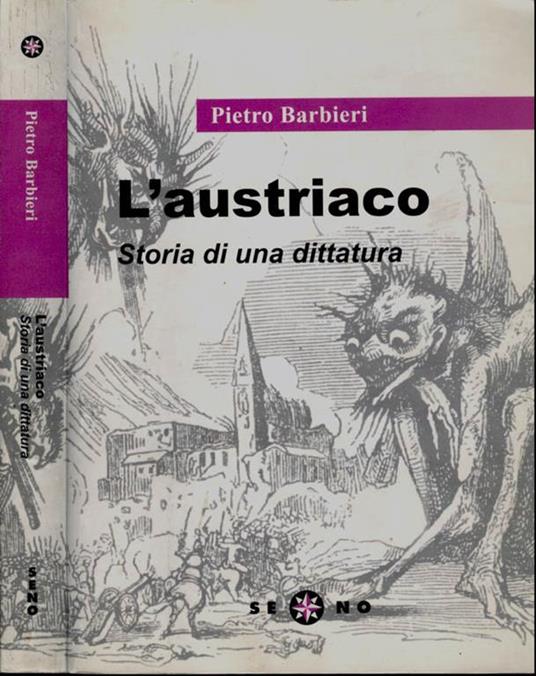 L' austriaco. Storia di una dittatura - Pietro Barbieri - copertina