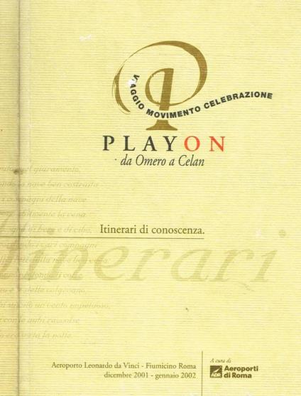 Playon. Da Omero A Celan. Viaggio. Movimento. Celebrazione Di: Aeroporti Di Roma A Cura Di - copertina
