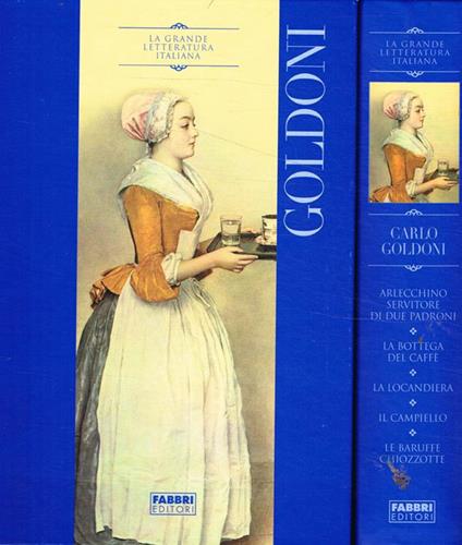 Arlecchino servitore di due padroni. La bottega del caffè. La locandiera. Il campiello. Le baruffe chiozzotte - Carlo Goldoni - copertina