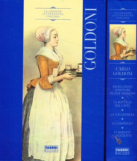 Arlecchino servitore di due padroni. La bottega del caffè. La locandiera. Il campiello. Le baruffe chiozzotte - Carlo Goldoni - copertina