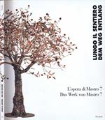 Lungo il Sentiero. L'Opera di Mastro 7. Das Werk von Mastro 7