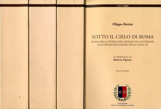 Sotto il Cielo di Roma. Roma nella Poesia del Mondo da Licofrone alle Neoavanguardie degli anni '60 - Filippo Bettini - copertina