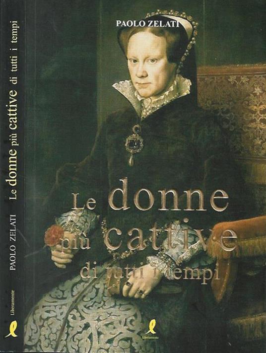 Le donne cattive di tutti i tempi - Paolo Zelati - copertina