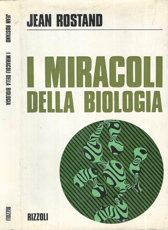 I miracoli della Biologia - Jean Rostand - copertina