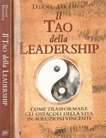 Il Tao della Leadership. Come trasformare gli ostacoli della vita in soluzioni vincenti