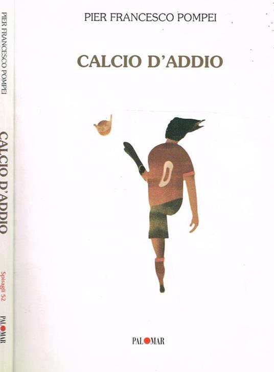 Calcio D'Addio Di: Pier Francesco Pompei - copertina