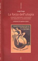 La forza dell'Utopia. Giuseppe Parpagnoli sovversivo dal sindacato al buongoverno