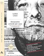Diciassette omicidi per caso. Storia vera di Donato Bilancia, il serial killer dei treni