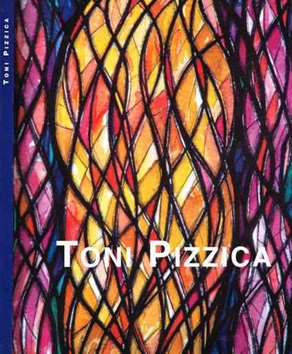 Toni Pizzica. Opere, 1965 2005 - Carlo Chenis - copertina