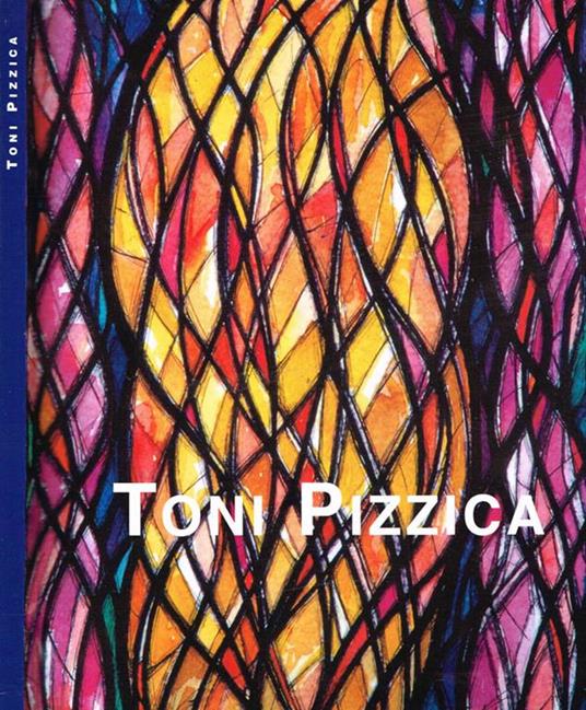 Toni Pizzica. Opere, 1965 2005 - Carlo Chenis - copertina
