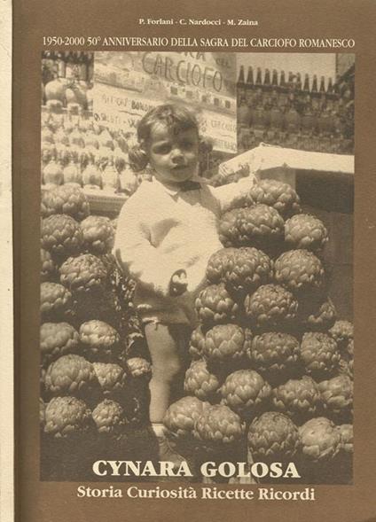 1950 - 2000 50 Anniversario Della Sagra Del Carciofo Romanesco - Cynaria Golosa. Storia Curiosità Ricette Ricordi - P. Forlani - copertina