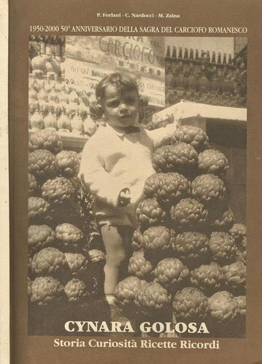 1950 - 2000 50 Anniversario Della Sagra Del Carciofo Romanesco - Cynaria Golosa. Storia Curiosità Ricette Ricordi - P. Forlani - copertina