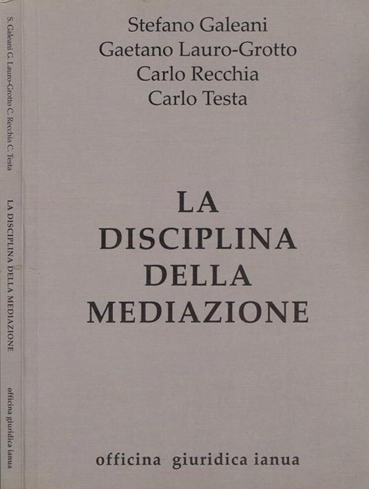 LA Disciplina Della Mediazione Di: Galeani - copertina
