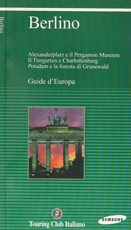 Guide D'Europa - Berlino. Alexanderplatz e il Pergamon Museum - Il Tiergarten e Charlottenburg - Potsdam e la foresta di Grunewald - copertina