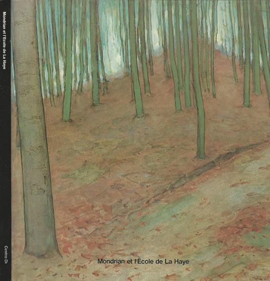 Mondrian et l'Ecole de La Haye. Aquarelles et dessins du Haags Gemeentemuseum, La Haye et d'une collection particulière - copertina