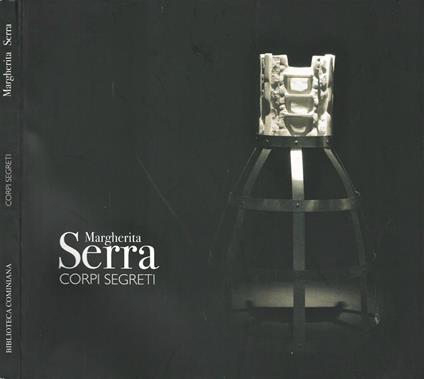Margherita Serra - Corpi segreti - Luciano Caramel - copertina