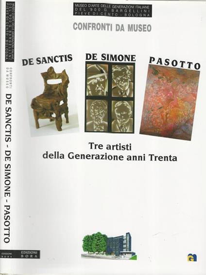 Confronti da museo. Fabio De Sanctis, Vincenzo De Simone, Paolo Pasotto. Tre artisti della Generazione anni Trenta - copertina