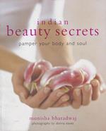 Indian beauty secrets. Pamper your body and soul