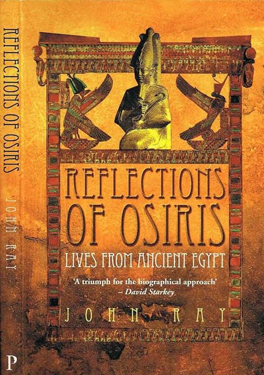 Reflections of Osiris. Lives from Ancient Egypt - John Ray - copertina
