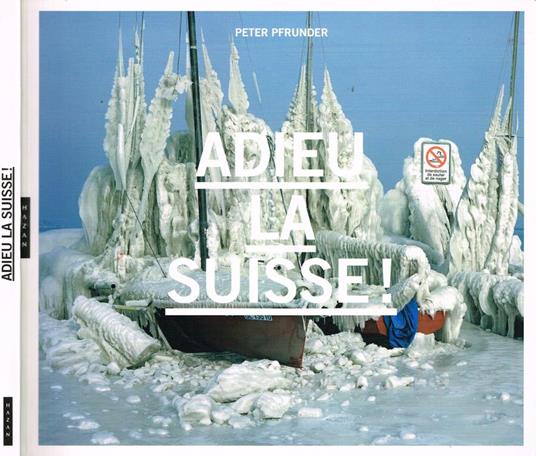 Adieu la Suisse - Peter Pfrunder - copertina