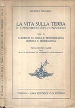 La vita sulla terra e i fenomeni dell'Universo Vol II. Elementi di fisica e meteorologia chimica e mineralogia