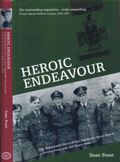 Heroic Endeavour. One Attack, a Victoria Cross, and 206 Brave Men - Sean Feast - copertina