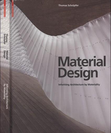Material design. Informing architecture by materiality - Thomas Schropfer - copertina
