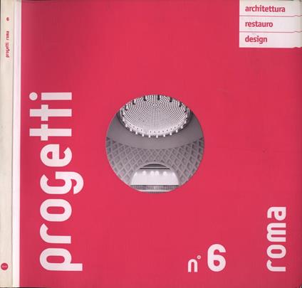 Progetti Roma n. 6. Architettura - Restauro - Design - copertina