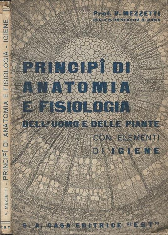 Principi di anatomia e fisiologia dell'uomo e delle piante con elementi di igiene - V. Mezzetti - copertina