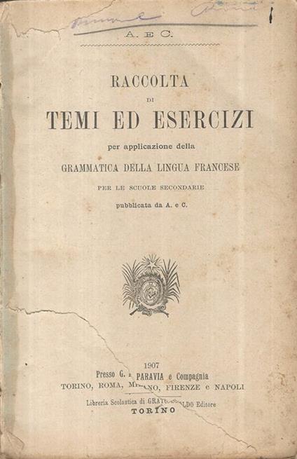 Raccolta di temi ed esercizi, per l'applicazione della grammatica della lingua francese. Per le scuole secondarie - copertina