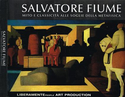 Salvatore Fiume. Mito E Classicita' Alle Soglie Della Metafisica - copertina