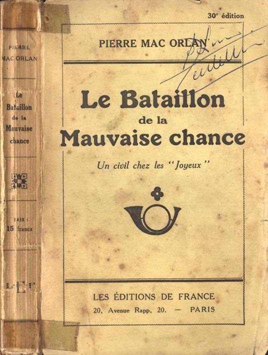 Le bataillon de la Mauvaise chance. Un civil chez les Joyeux - Pierre Mac Orlan - copertina