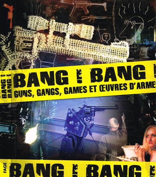 Bang! Bang! Guns, gangs, games et oeuvres d'arme - copertina