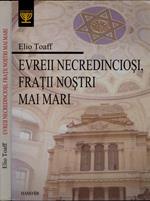 Evreii necredincio?i, fra?ii no?tri mai mari