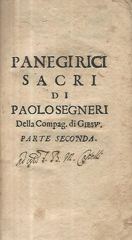 Panegirici sacri di Paolo Segneri della Compag. Di Giesù Parte seconda - Paolo Segneri - copertina