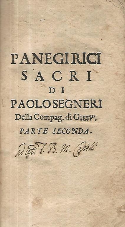 Panegirici sacri di Paolo Segneri della Compag. Di Giesù Parte seconda - Paolo Segneri - copertina