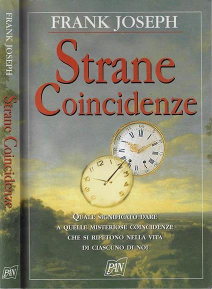 Strane coincidenze. Quale significato dare a quelle misteriose coincidenze che si ripetono nella vita di ciascuno di noi - Joseph Frank - copertina