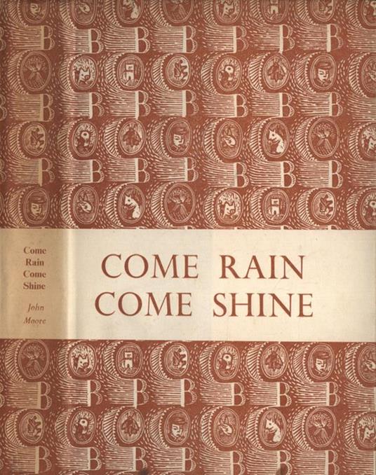 Come rain, come shine. More country contentments - John Moore - copertina