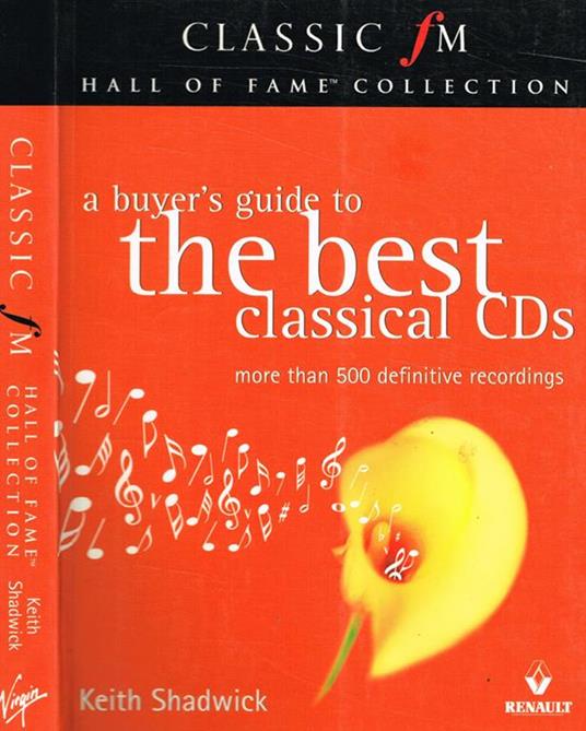 The Classic FM. Hall of Fame Collection. A buyer's guide to the best classical CDs - Keith Shadwick - copertina