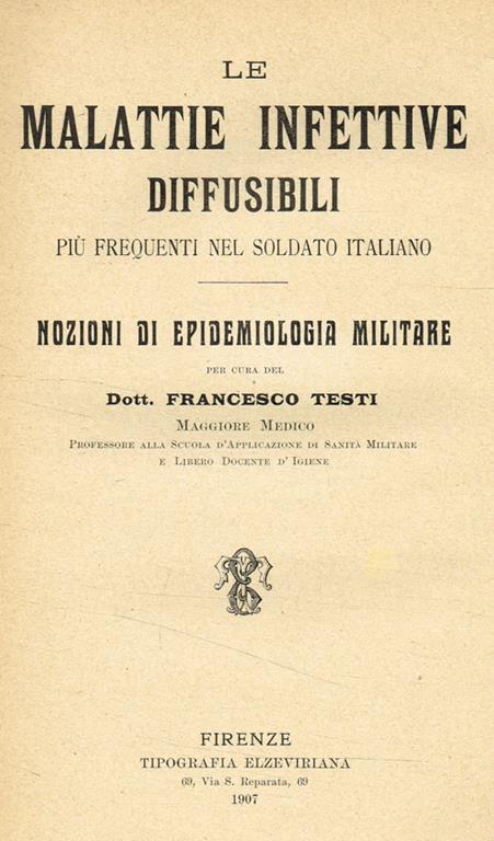 Le malattie infettive diffusibili più frequenti nel soldato italiano. Nozioni di epidemiologia militare - Francesco Testi - copertina