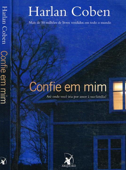 Confie em mim. Até onde voce iria por amor à sua familia? - Harlan Coben - copertina