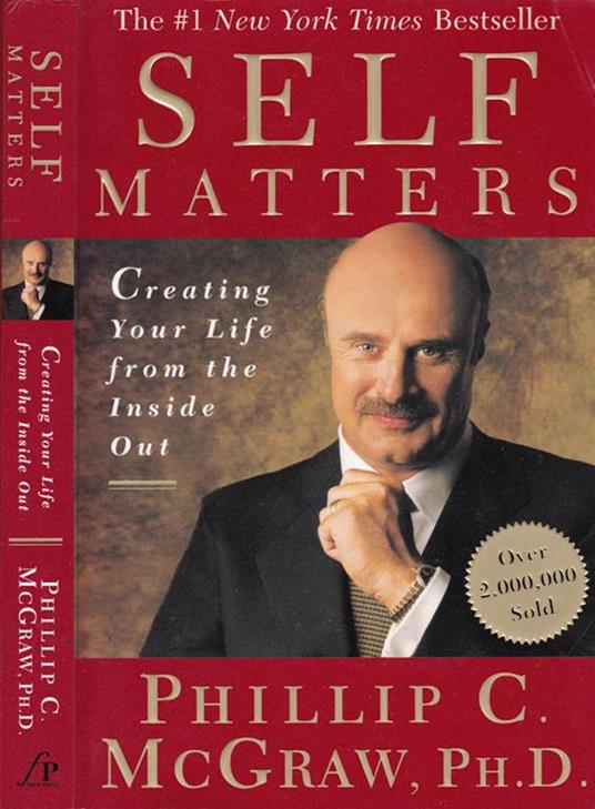 Self matters. Creating your life from the inside out - Phillip C. McGraw - copertina